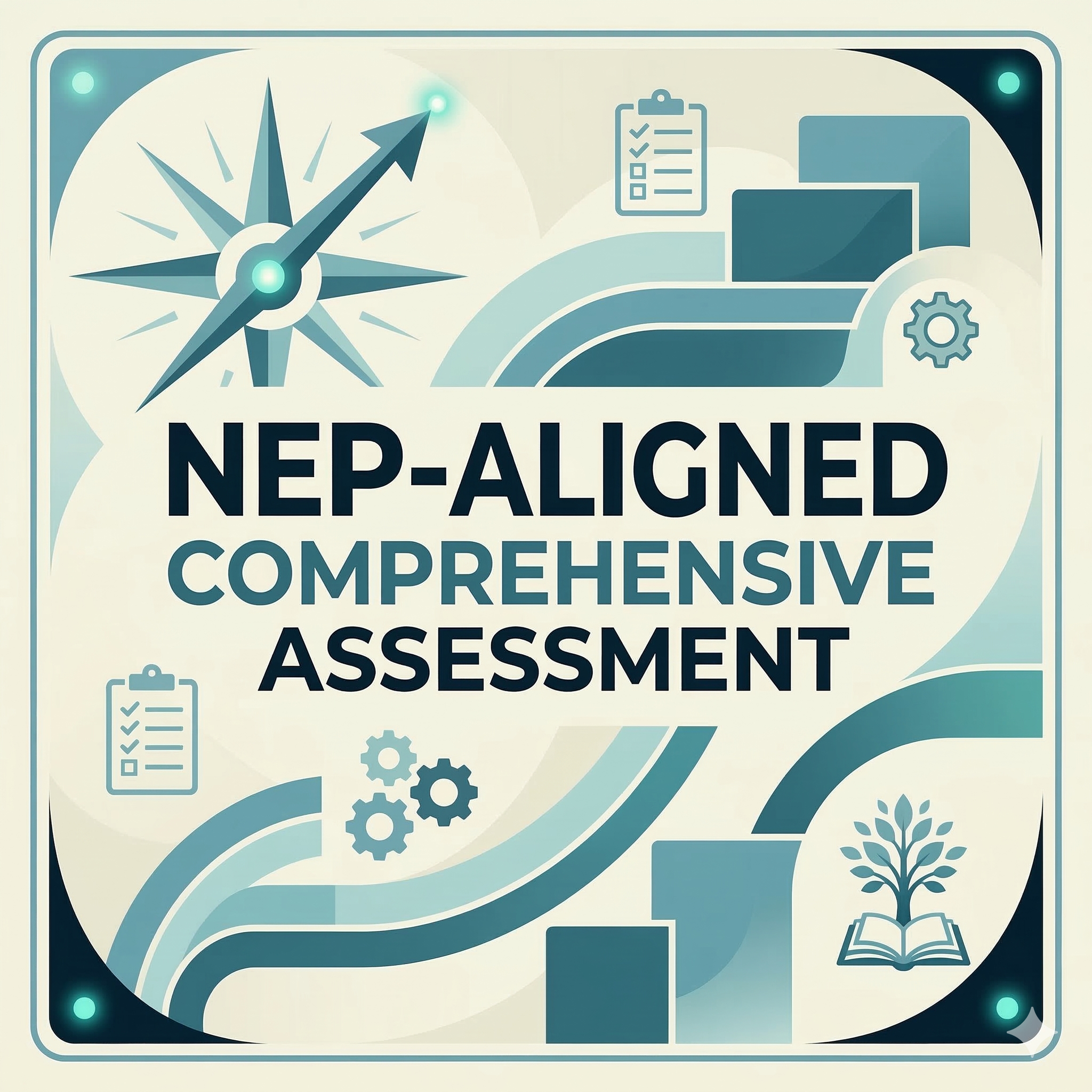 NEP-Aligned Comprehensive Assessment